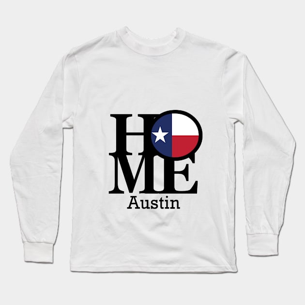 HOME Austin Texas Long Sleeve T-Shirt by homebornlove